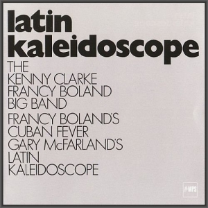 The Kenny Clarke-Francy Boland Big Band - Latin Kaleidoscope, Cuban Fever