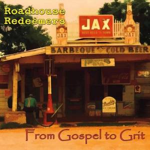 Roadhouse Redeemers - From Gospel to Grit