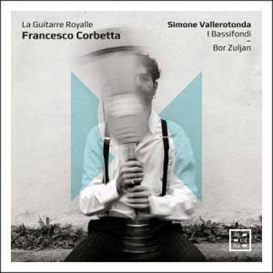 Simone Vallerotonda - Corbetta: La Guitarre Royalle