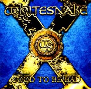 Whitesnake - Good To Be Bad