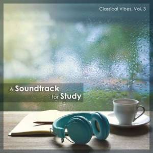 VA - A Soundtrack For Study - Classical Vibes, Vol. 3