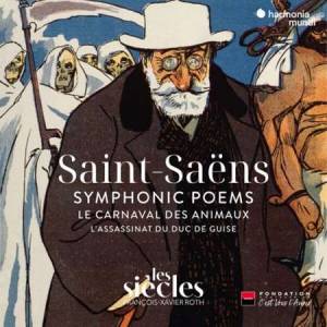 Les Siecles - Saint-Saens: Symphonic Poems - Le Carnaval Des Animaux - L'assassinat Du Duc De Guise