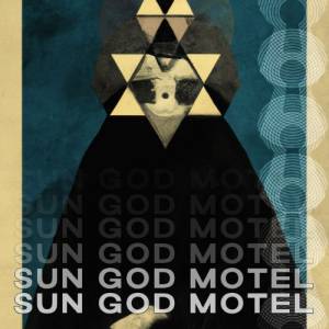  Sun God Motel - Dissolve:Reform