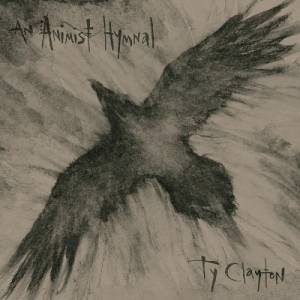  Ty Clayton - An Animist Hymnal