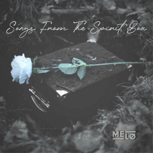  MELO - Songs From The Spirit Box