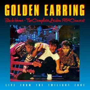  Golden Earring - Back Home - The Complete Leiden Concert 1984