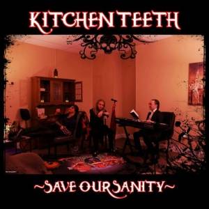 Kitchen Teeth - Save Our Sanity