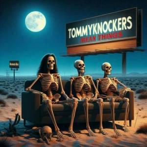 Tommyknockers - Mean Things