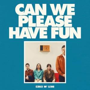  Kings Of Leon - Can We Please Have Fun