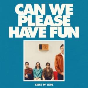  Kings Of Leon - Can We Please Have Fun