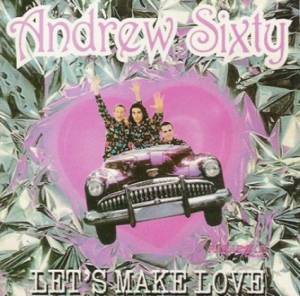  Andrew Sixty - Let's Make Love