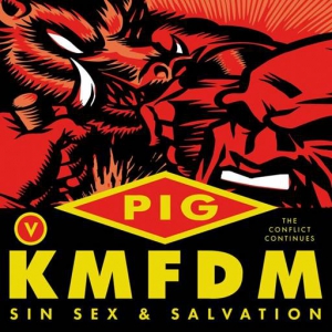 Kmfdm Vs. Pig - Sin Sex and Salvation [Deluxe]