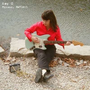  Amy O - Mirror, Reflect 