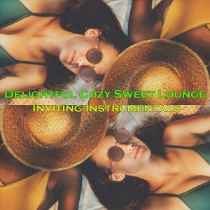  VA - Delightful Cozy Sweet Lounge Inviting Instrumentals