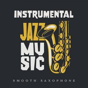  VA - Instrumental Jazz Music (Smooth Saxophone)