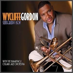  Wycliffe Gordon - Somebody New