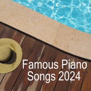  Soft Relaxing Piano Music - Famous Piano Songs 2024: Piano Jazz Relax