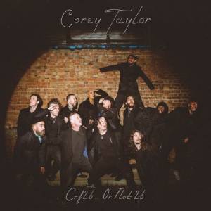  Corey Taylor - CMF2B... or Not 2B