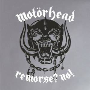  Motorhead - Remorse? No!