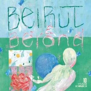  VA - Beirut & Beyond - 10 Years Compilation