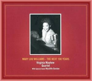  Virginia Mayhew Quartet - Mary Lou Williams: The Next 100 Years