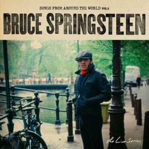  Bruce Springsteen - The Live Series: Songs From Around The World Vol. 2