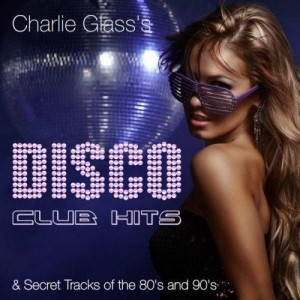  VA - Disco Club Hits & Secret Tracks Of The 80's And 90's