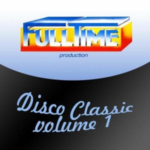  VA - Fulltime Production Disco Classic, Vol. 1