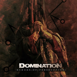  Domination - Echoes Of Persecution