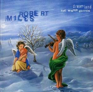  Robert Miles - Dreamland (The Winter Edition)