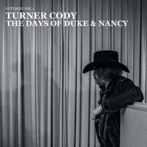  Turner Cody - The Days Of Duke And Nancy
