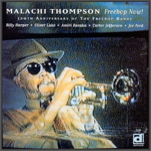  Malachi Thompson - Freebop Now!