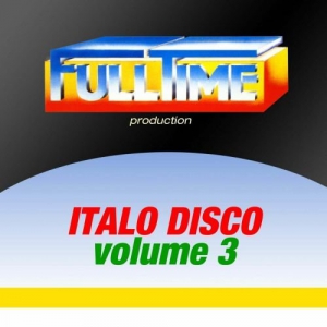  VA - Fulltime Production Italo Disco, Vol. 3