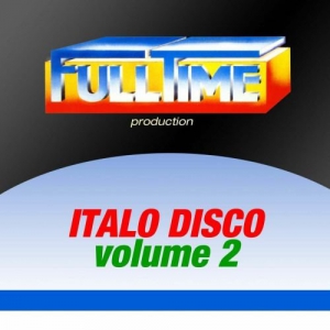  VA - Fulltime Production Italo Disco, Vol. 2
