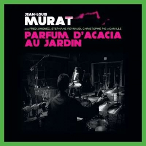  Jean-Louis Murat - Parfum D'acacia Au Jardin