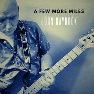  John Haydock - A Few More Miles