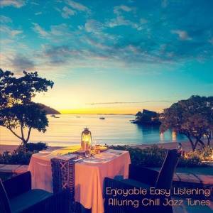  VA - Enjoyable Easy Listening Alluring Chill Jazz Tunes