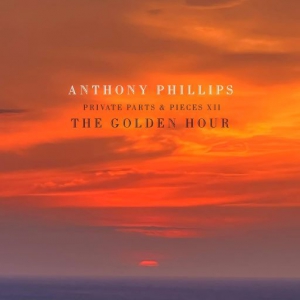  Anthony Phillips - Private Parts & Pieces XII: The Golden Hour