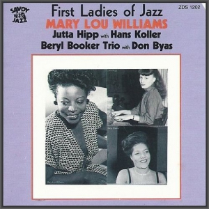  Mary Lou Williams, Jutta Hipp, Beryl Booker - First Ladies Of Jazz