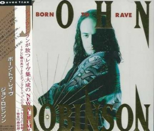 John Robinson - Born To Rave