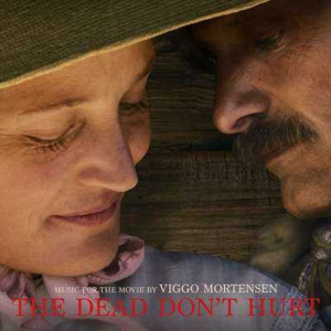  Viggo Mortensen - The Dead Don't Hurt [Music From The Movie]