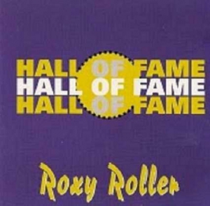  Hall Of Fame - Roxy Roller