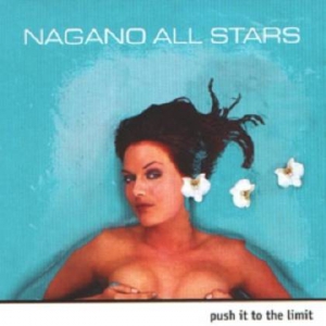  Nagano All Stars - Push It To The Limit