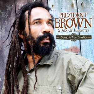  Prezident Brown, Axx of Jahpostles - I Sound Is from Creation