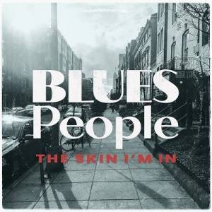  Blues People - The Skin I'm In