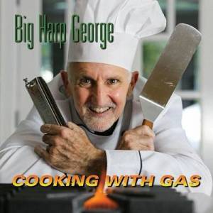  Big Harp George - Cooking with Gas