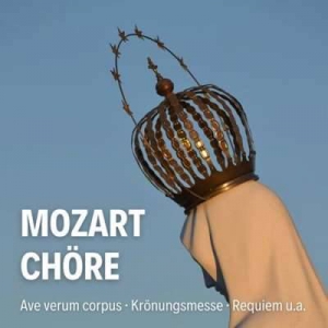 VA - Mozart Chore: Ave verum corpus, Kronungsmesse, Requiem u.a.