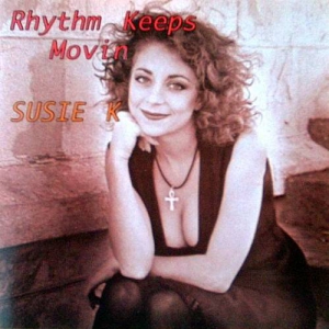  Susie K - Rhythm Keeps Movin