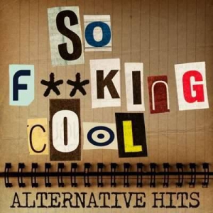  VA - So F**kInG cOoL - Alternative Hits