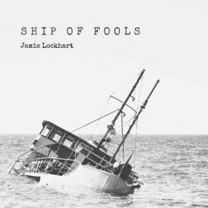  Jamie Lockhart - Ship Of Fools